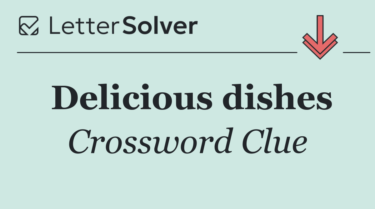 Delicious dishes