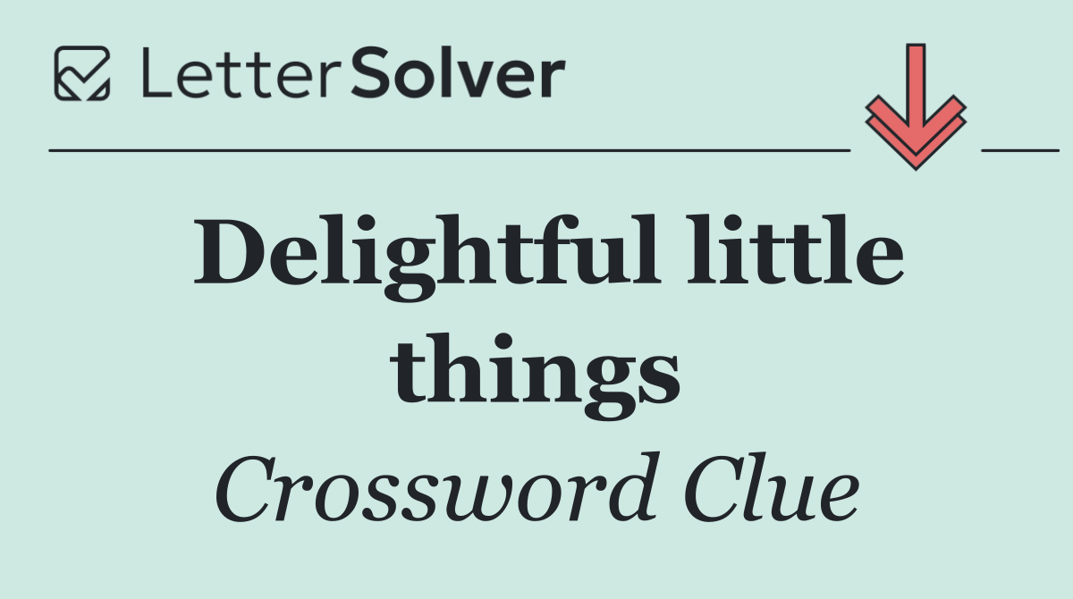 Delightful little things