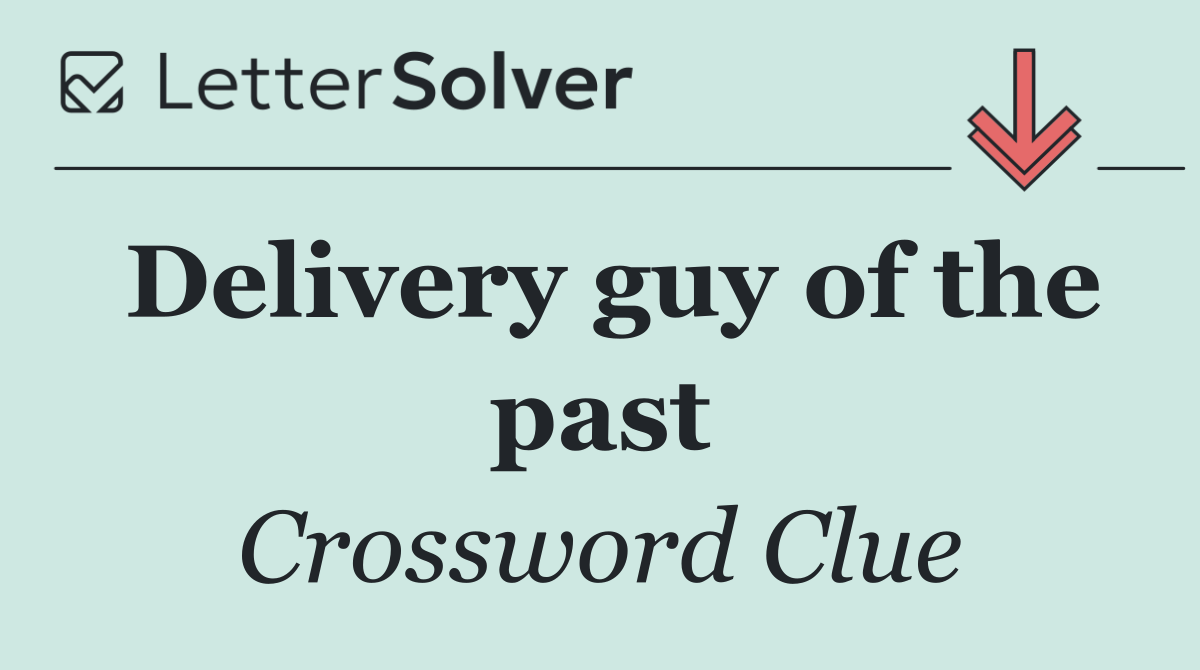 Delivery guy of the past