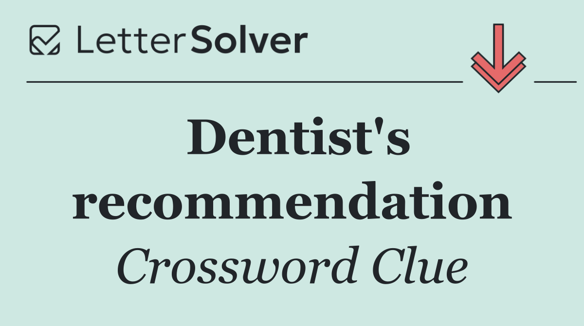 Dentist's recommendation