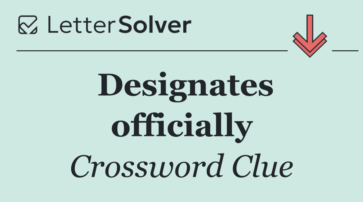 Designates officially