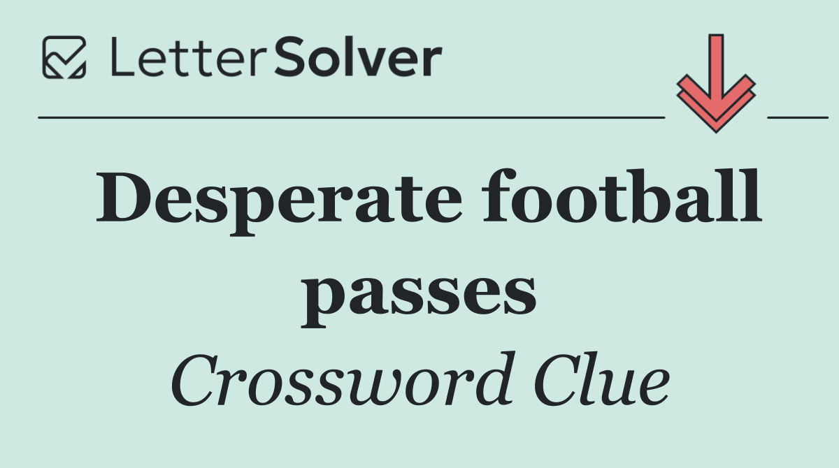 Desperate football passes