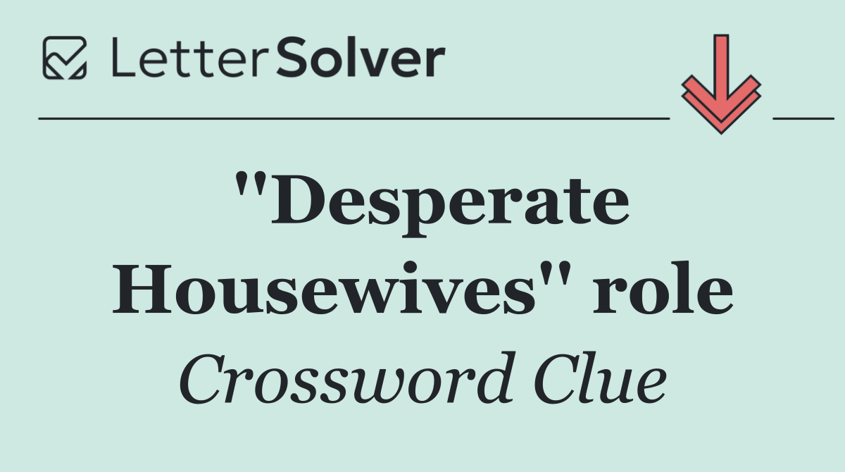 ''Desperate Housewives'' role