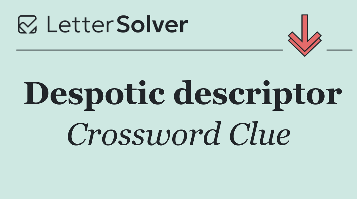 Despotic descriptor