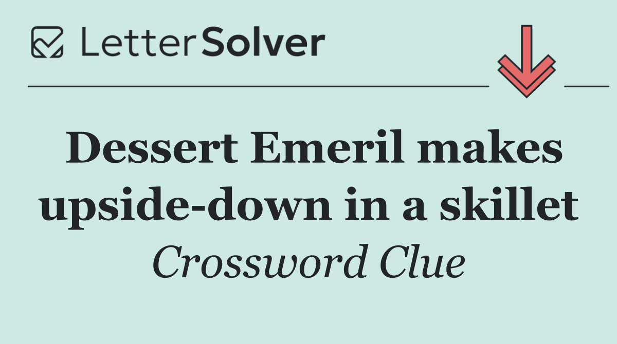 Dessert Emeril makes upside down in a skillet