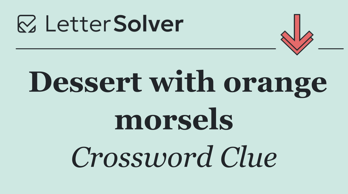 Dessert with orange morsels