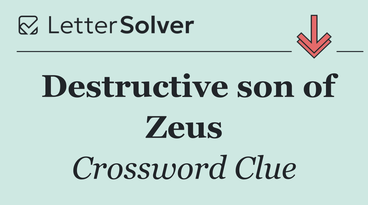 Destructive son of Zeus