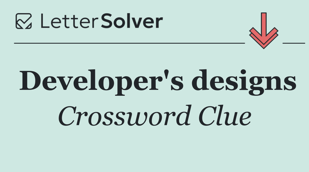 Developer's designs