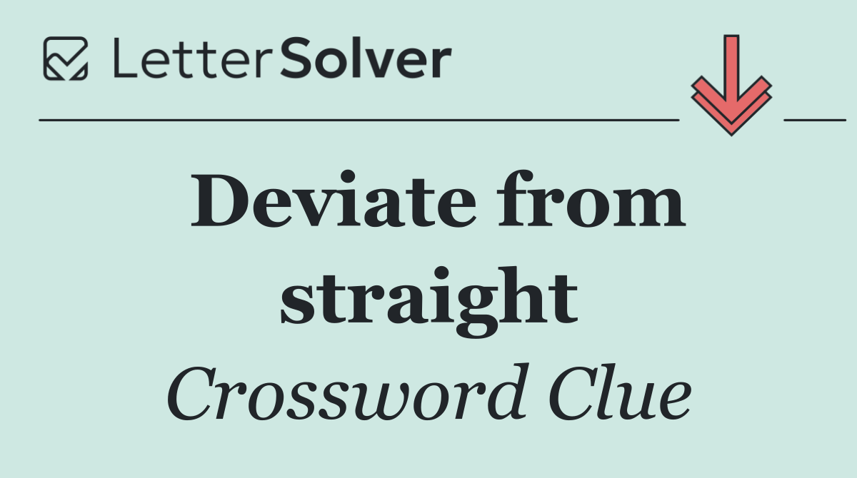 Deviate from straight