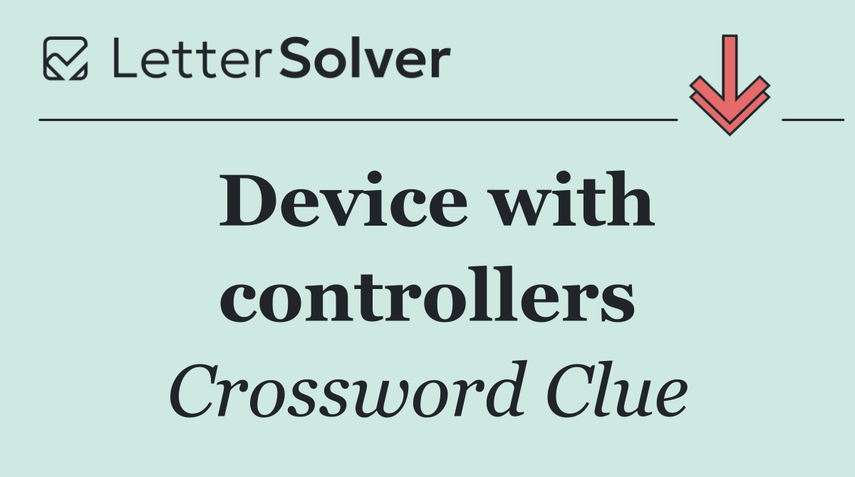 Device with controllers