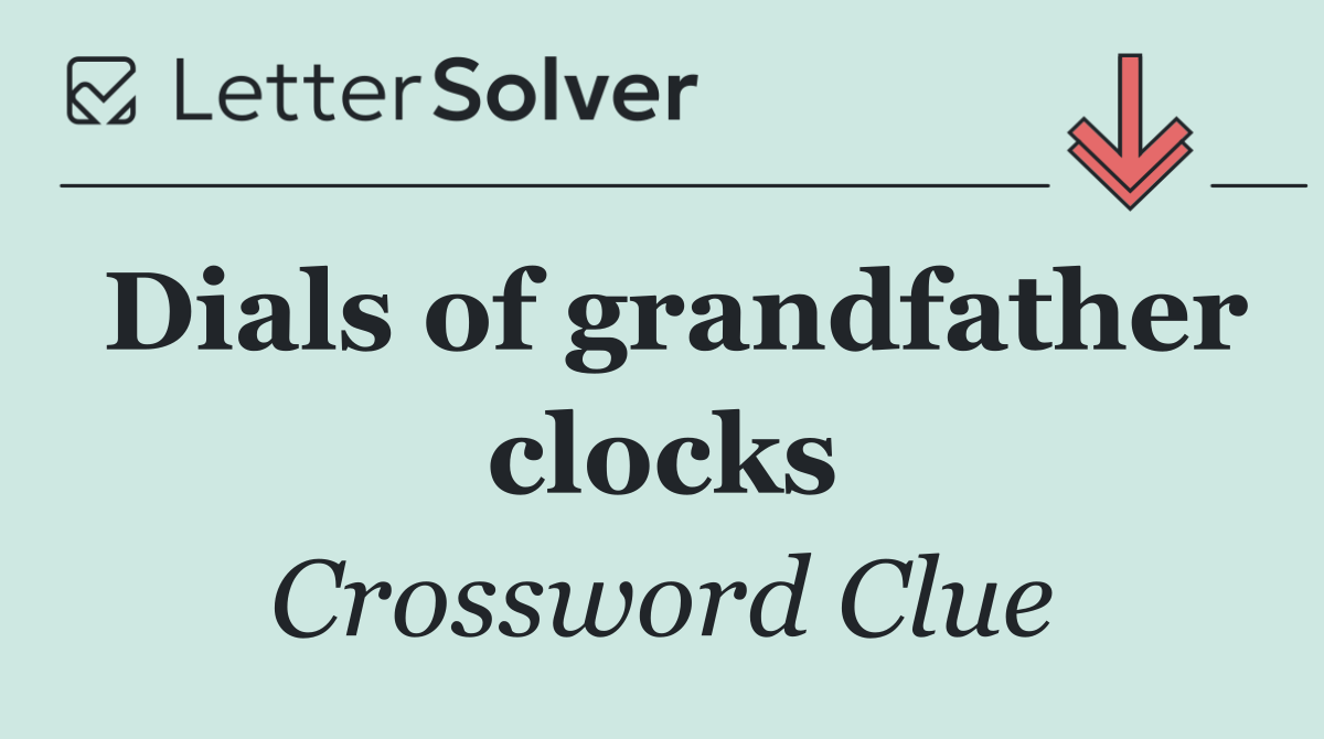 Dials of grandfather clocks