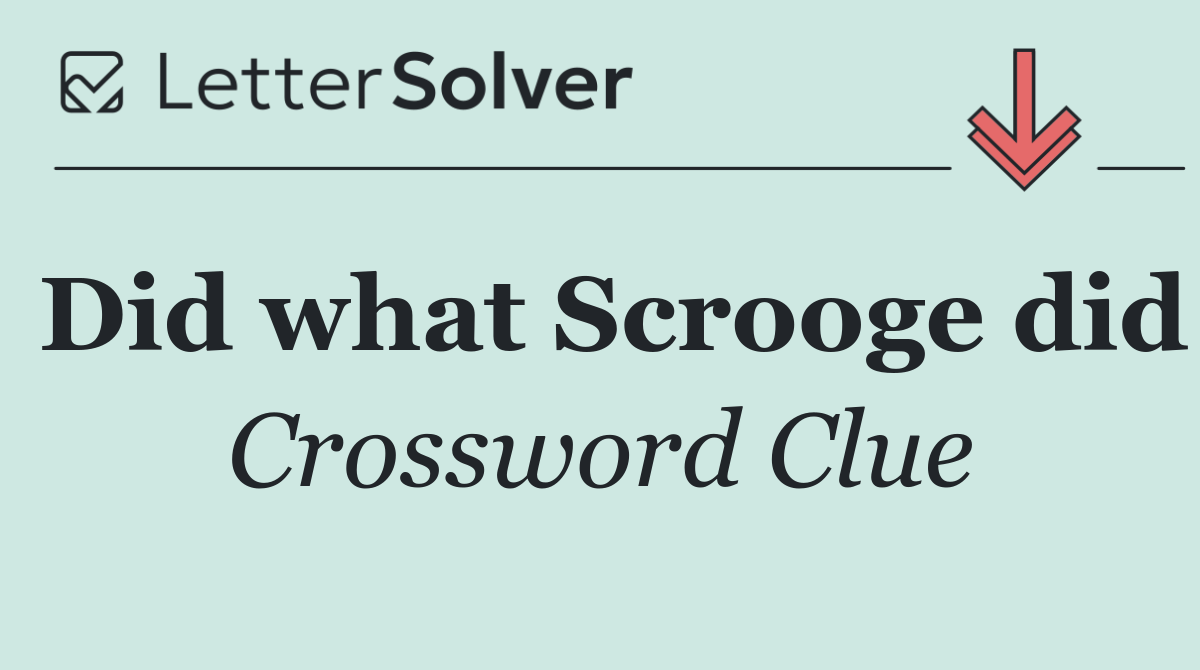 Did what Scrooge did
