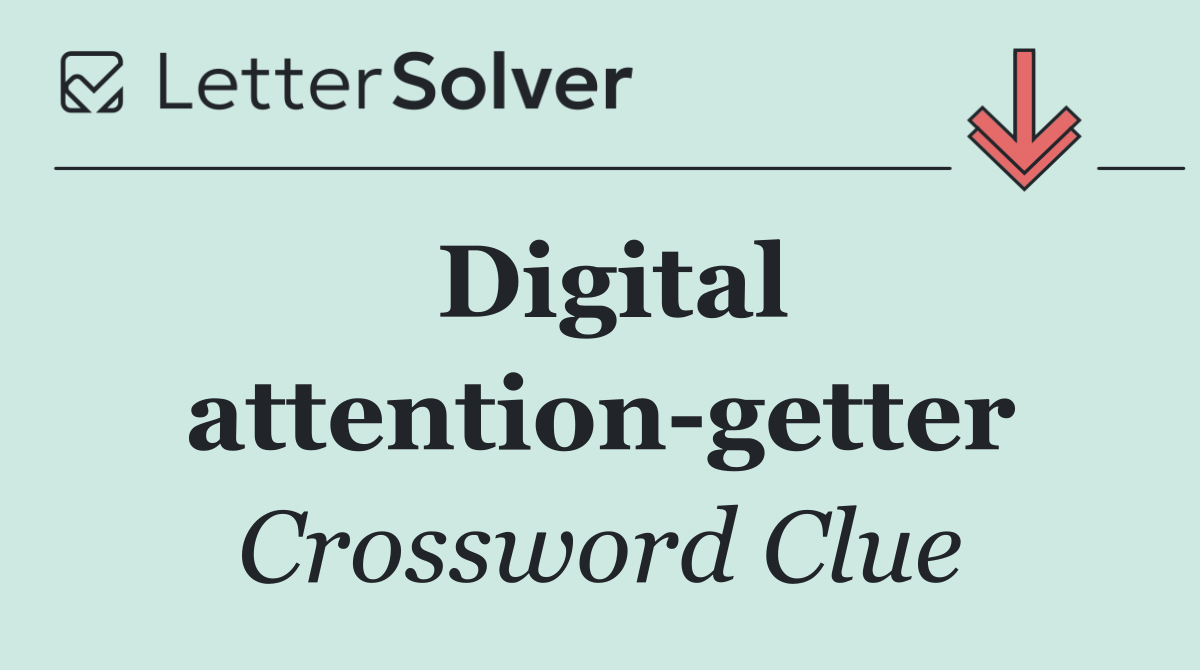 Digital attention getter