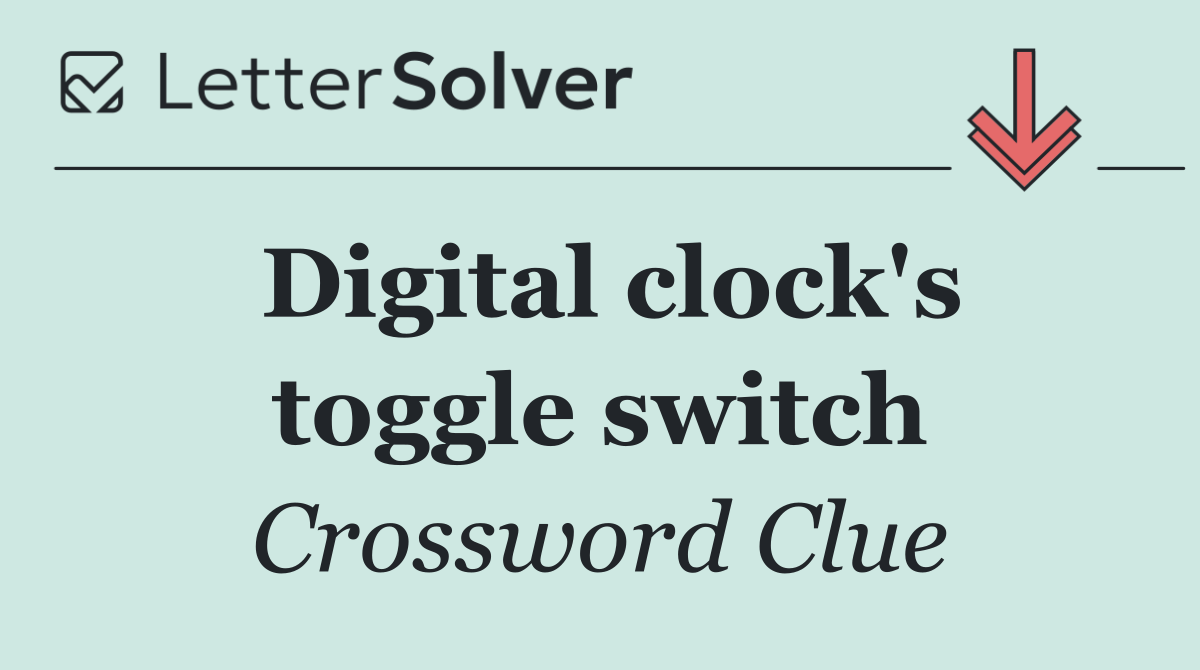 Digital clock's toggle switch