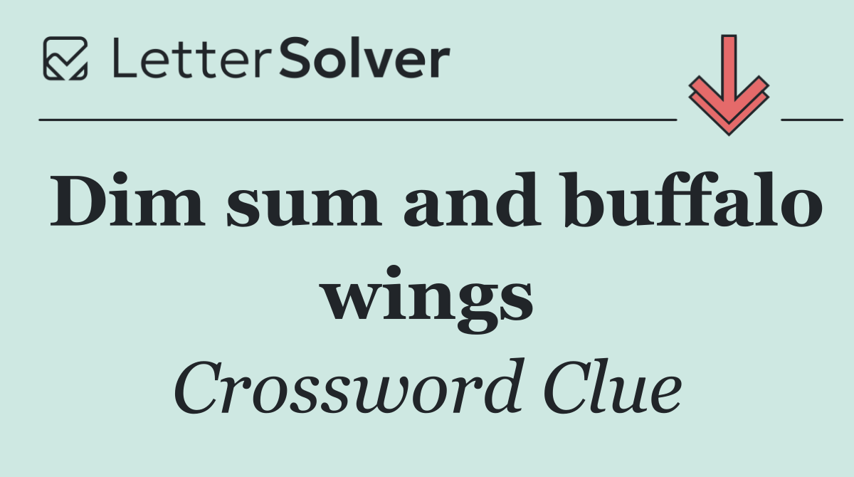 Dim sum and buffalo wings