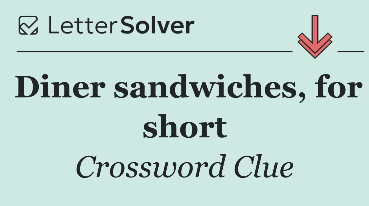 Diner sandwiches, for short