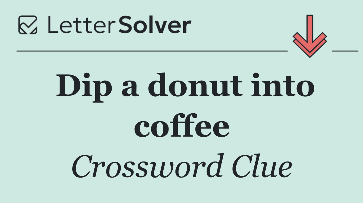 Dip a donut into coffee