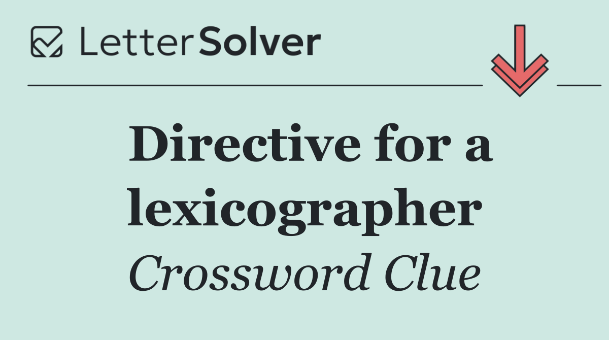 Directive for a lexicographer