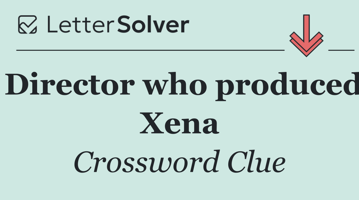 Director who produced Xena