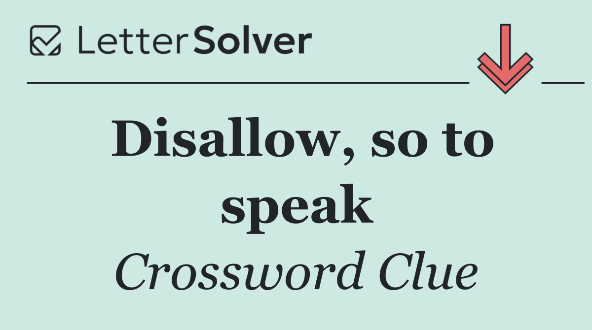 Disallow, so to speak