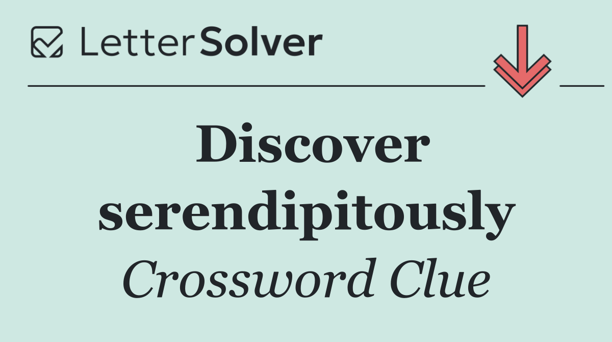 Discover serendipitously