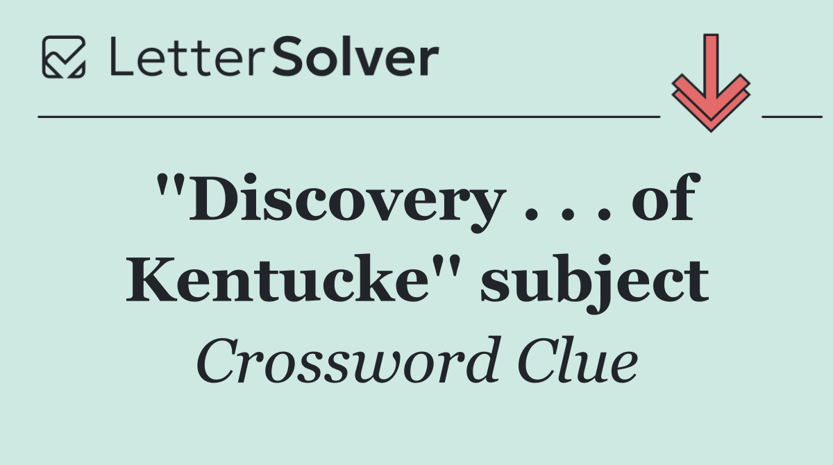 ''Discovery . . . of Kentucke'' subject