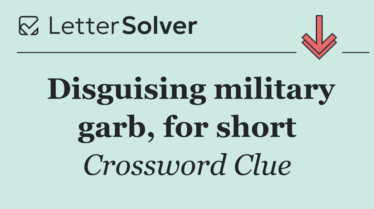 Disguising military garb, for short