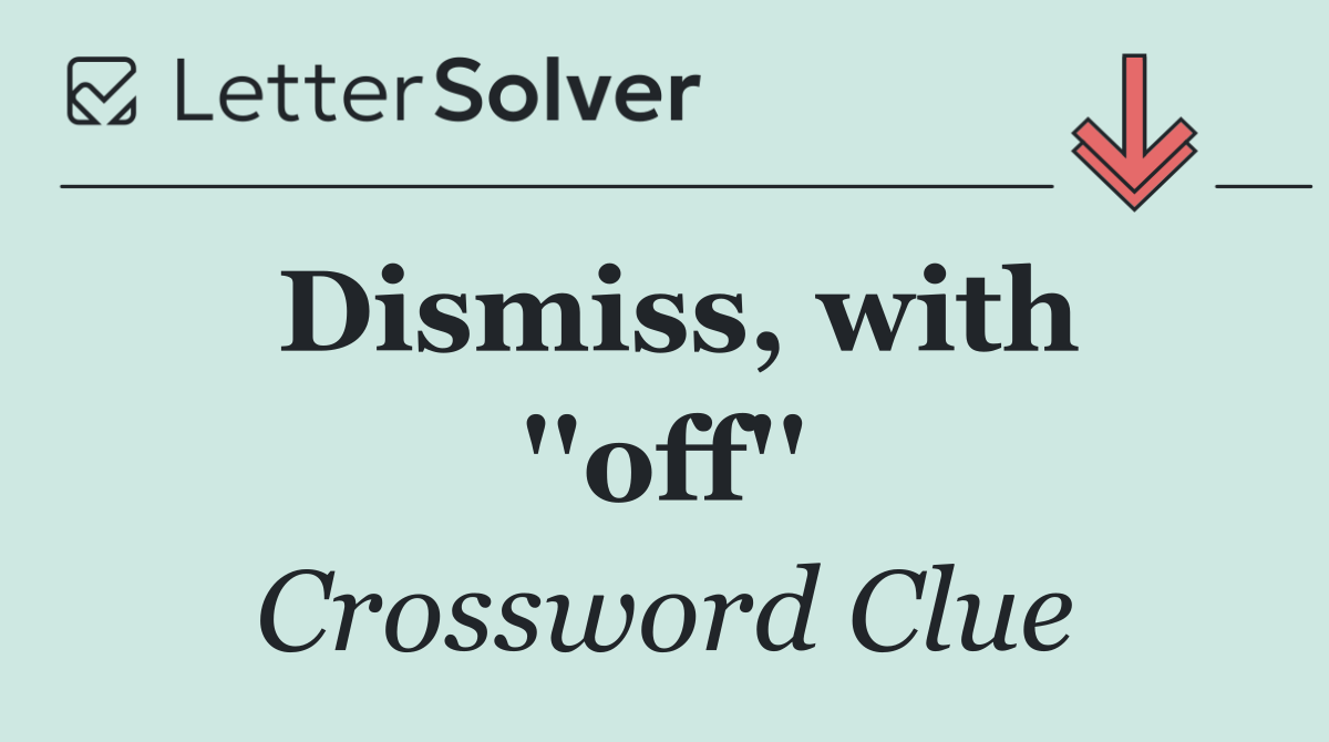 Dismiss, with ''off''