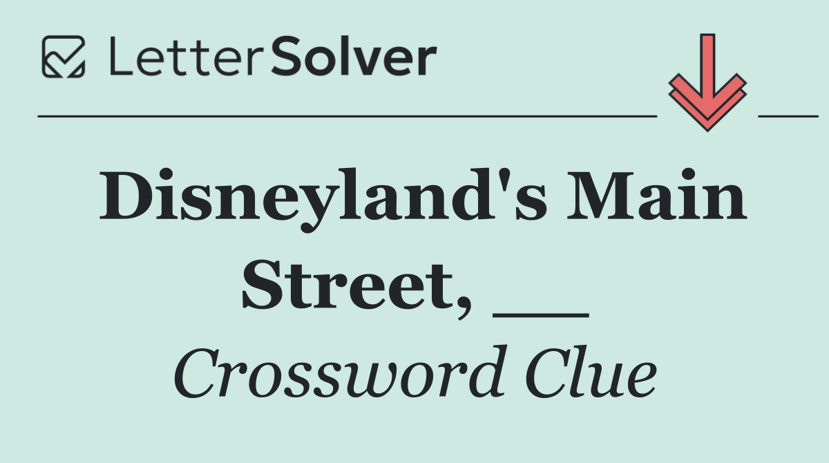 Disneyland's Main Street, __