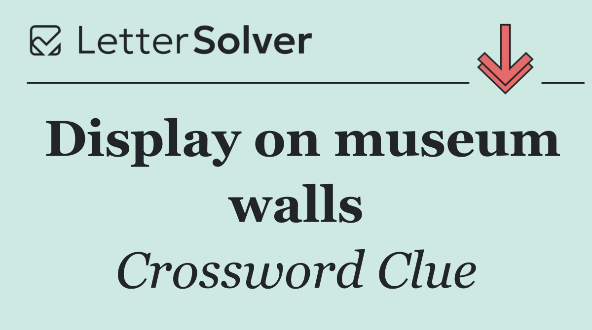 Display on museum walls