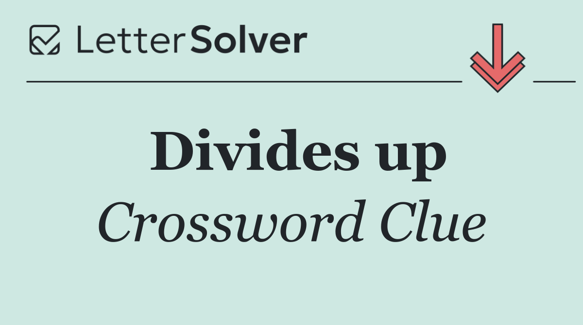 Divides up