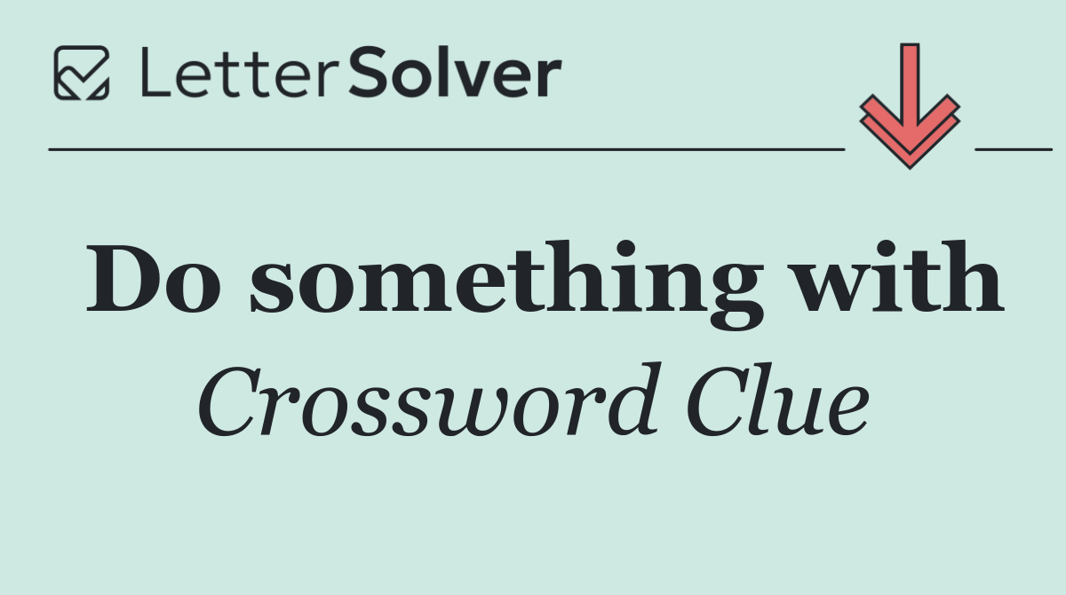 Do something with