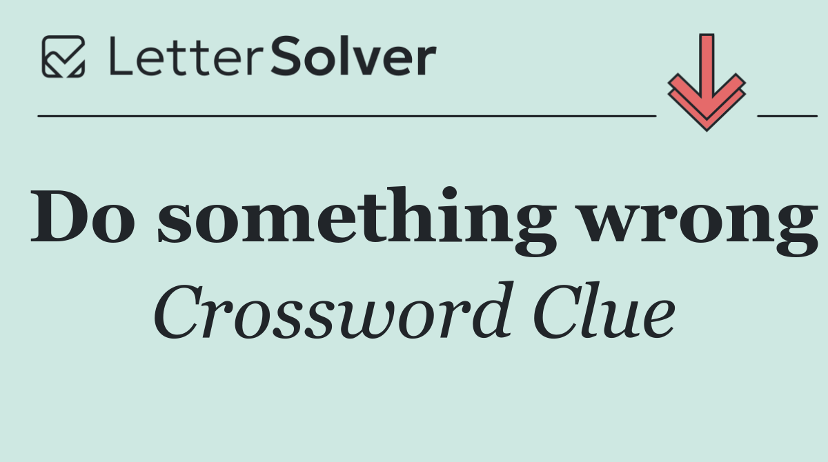 Do something wrong