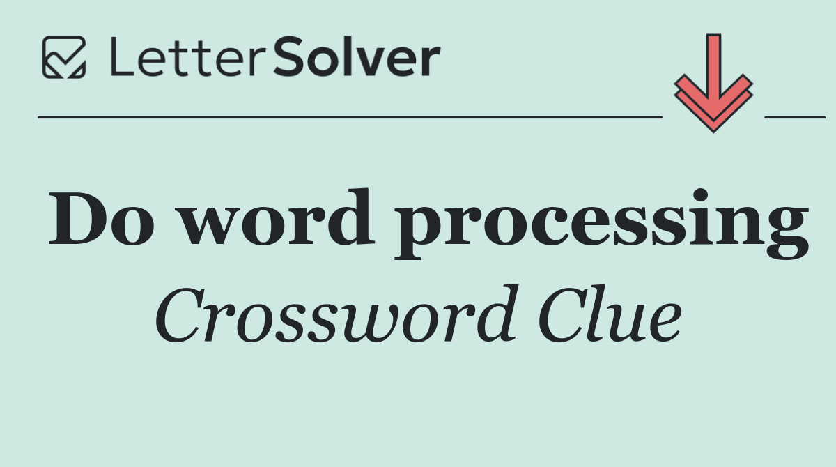 Do word processing