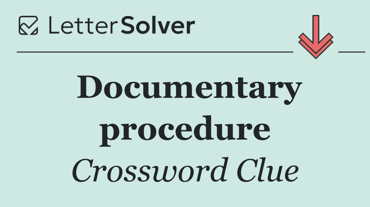 Documentary procedure