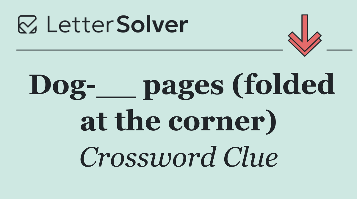 Dog __ pages (folded at the corner)