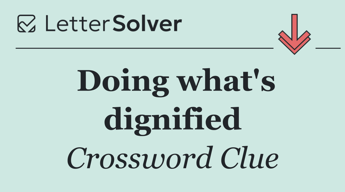 Doing what's dignified