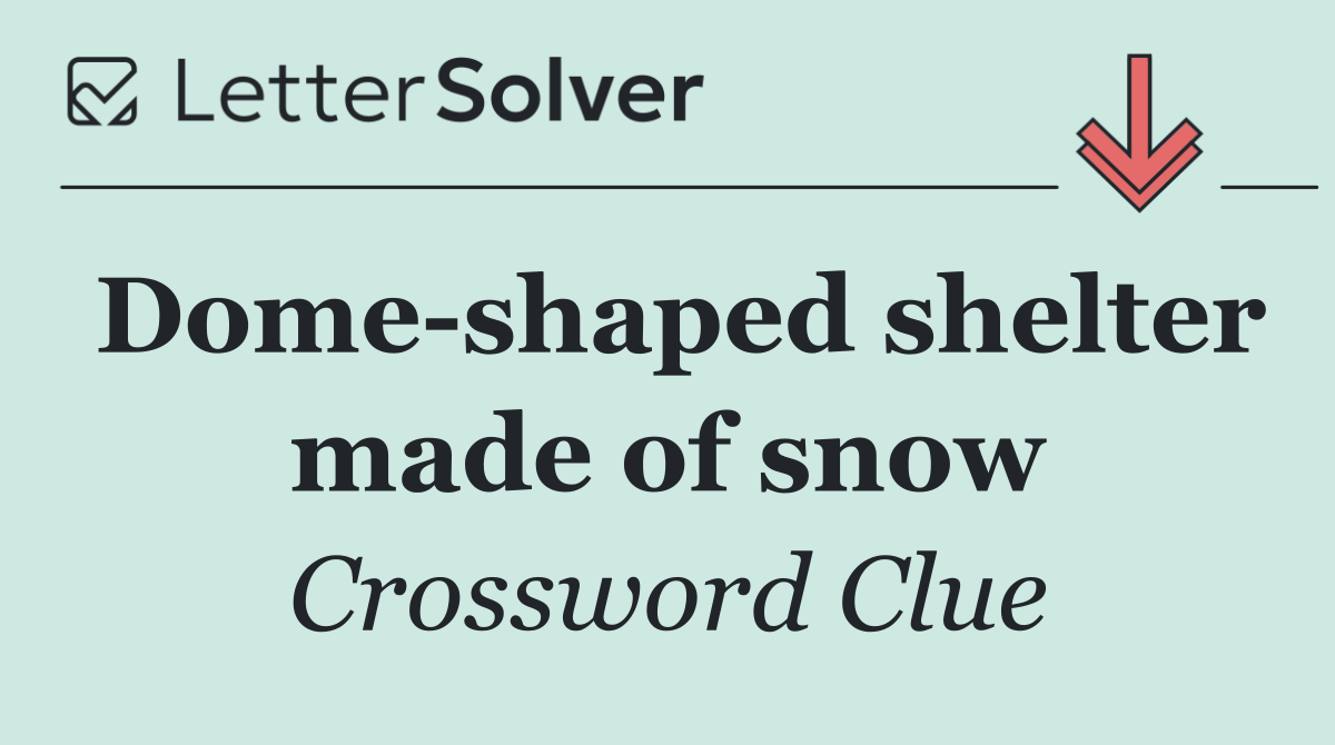 Dome shaped shelter made of snow