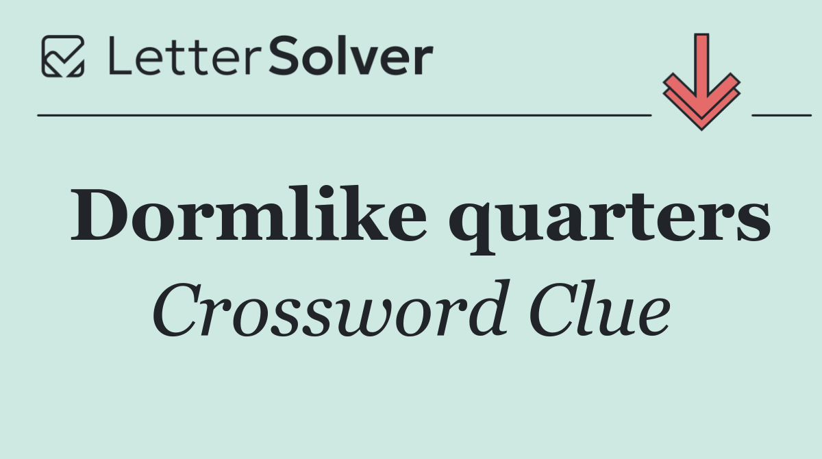Dormlike quarters