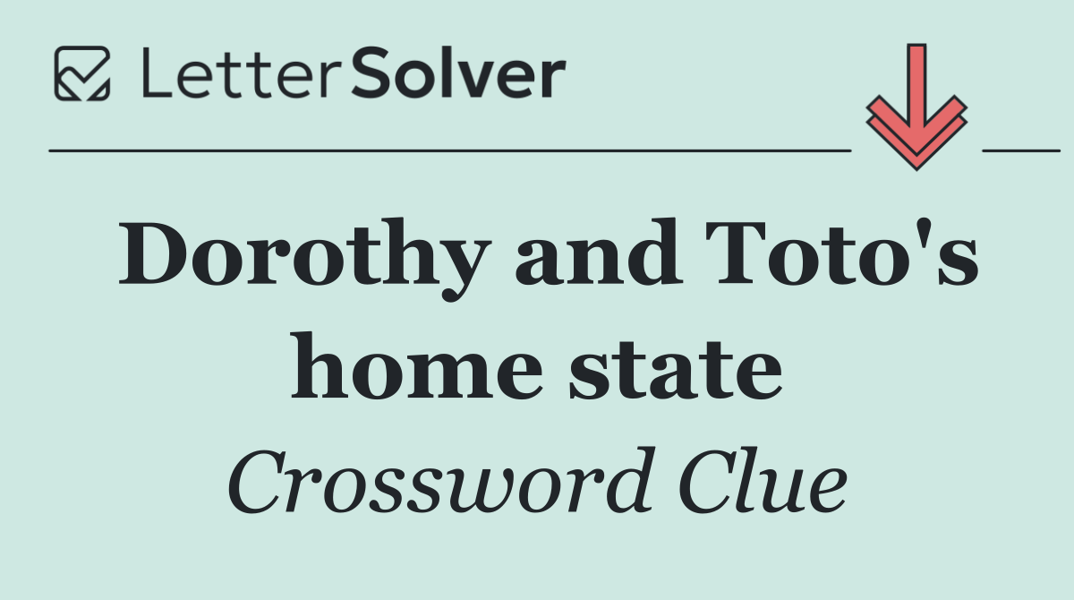 Dorothy and Toto's home state