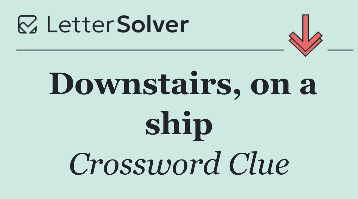 Downstairs, on a ship