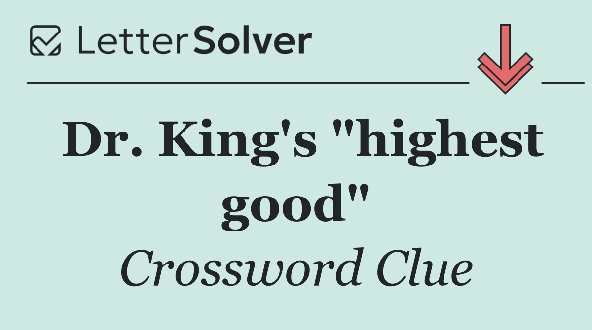 Dr. King's "highest good"