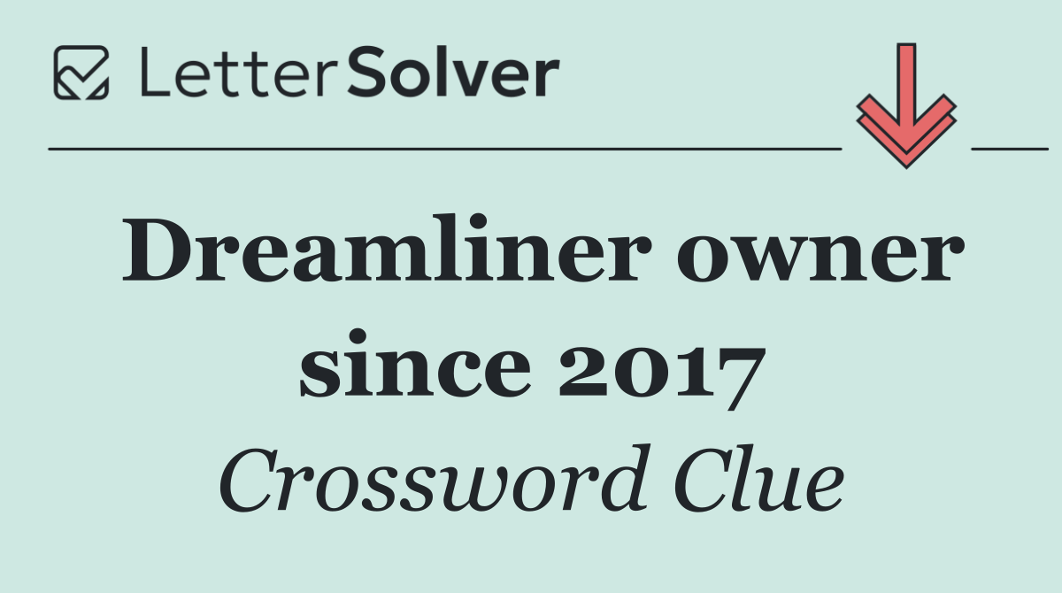 Dreamliner owner since 2017