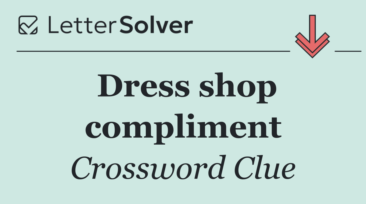 Dress shop compliment