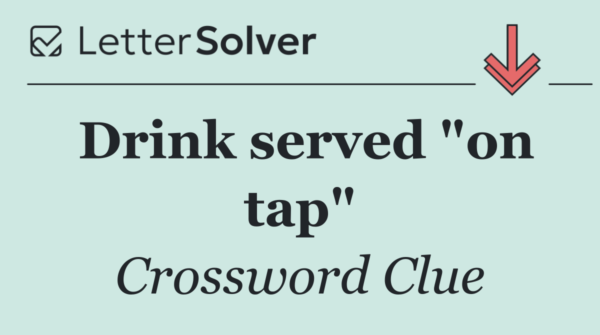 Drink served "on tap"