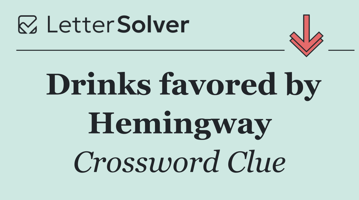 Drinks favored by Hemingway
