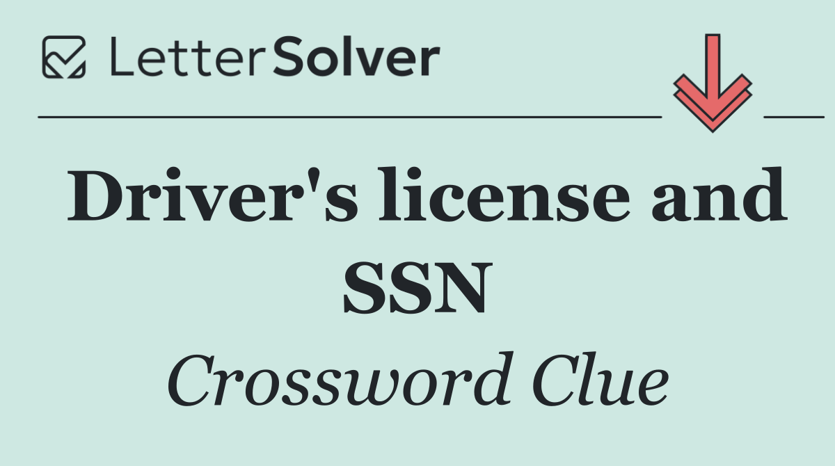 Driver's license and SSN