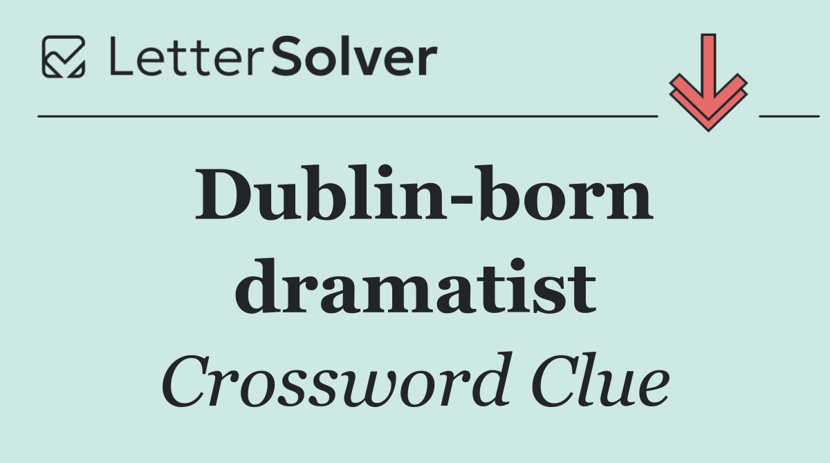 Dublin born dramatist