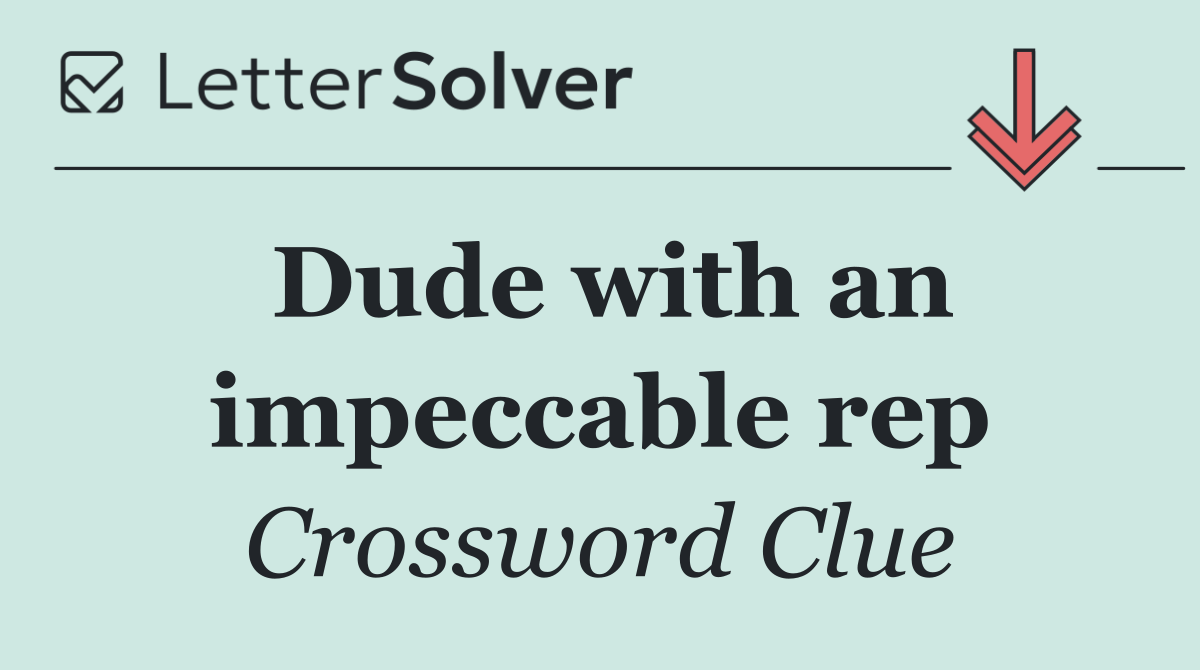 Dude with an impeccable rep