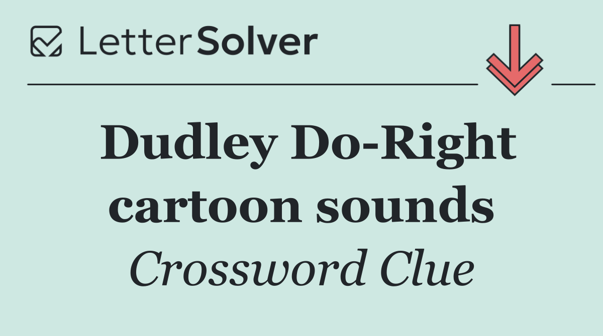 Dudley Do Right cartoon sounds